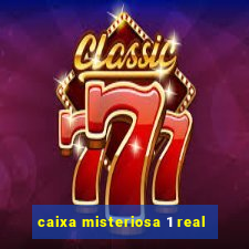 caixa misteriosa 1 real